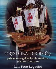 Cristóbal Colón: Primer evangelizador de América (Luis Pose Regueiro)