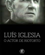 Luís Iglesia: O actor de Riotorto (Manuel Curiel)