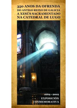 350 anos da ofrenda do Antigo Reino de Galicia a Xesús Sacramentado na Catedral de Lugo