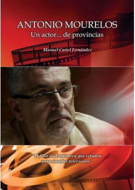 Antonio Mourelos, un actor... de provincias