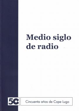 Medio siglo de radio - 50 años de Cope Lugo