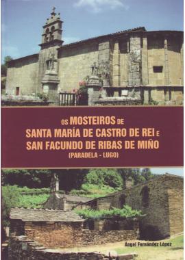 Os Mosteiros de Santa María de Castro de Rei e San Facundo de Ribas de Miño
